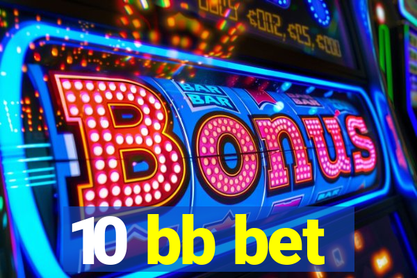 10 bb bet